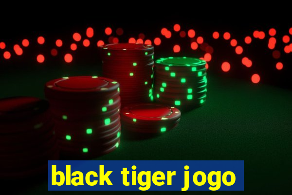 black tiger jogo